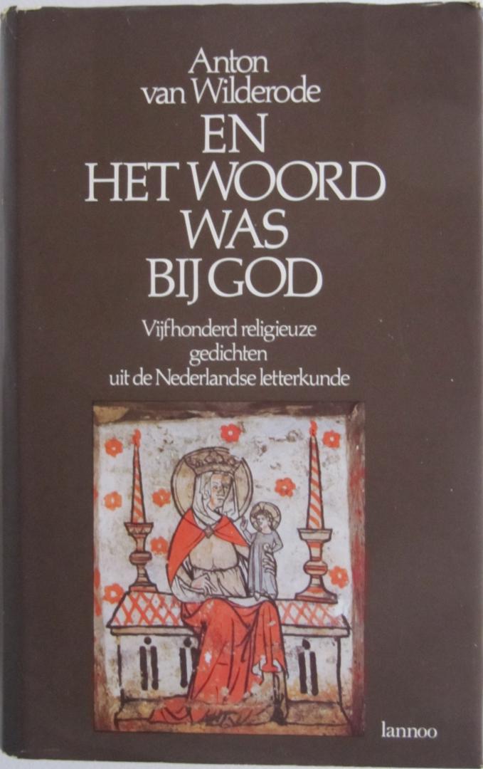 Wilderode, Anton van - En het woord was by god / druk 1