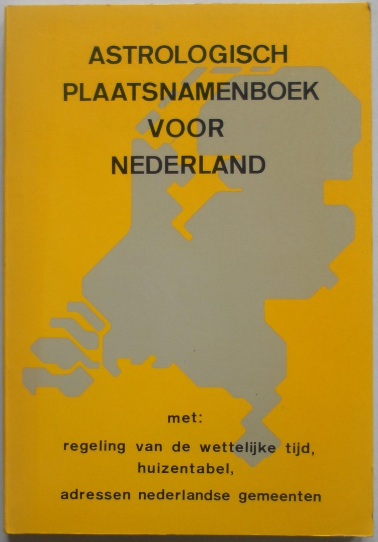 Vermist Albert  & Hepp Roland - Astrologisch plaatsnamenboek voor Nederland Met regeling van de wettelijke tijd huizentabel,adressen nederlandse gemeente