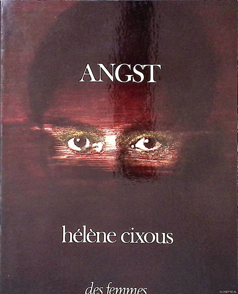 Cixous, Hélène - Angst