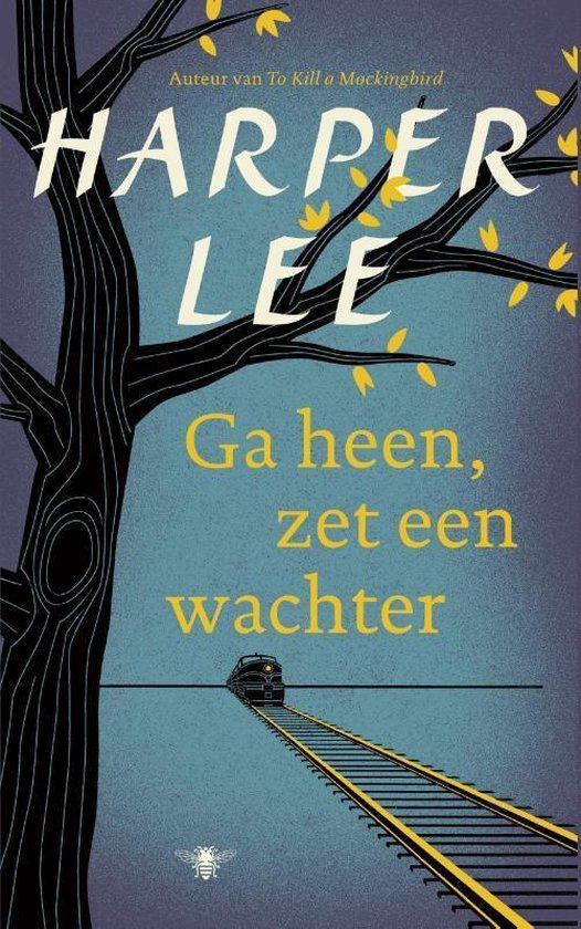 Lee, Harper - Ga heen, zet een wachter