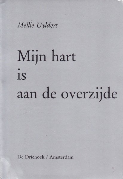 Uyldert, Mellie - Mijn hart is aan de overzijde.