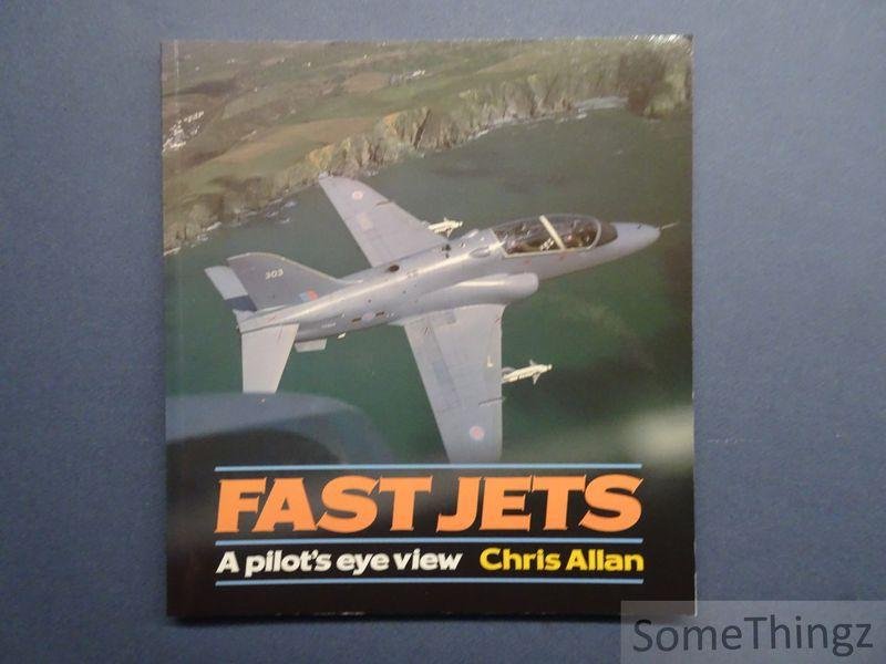 Chris Allan. - Fast Jets: a pilot's eye view.