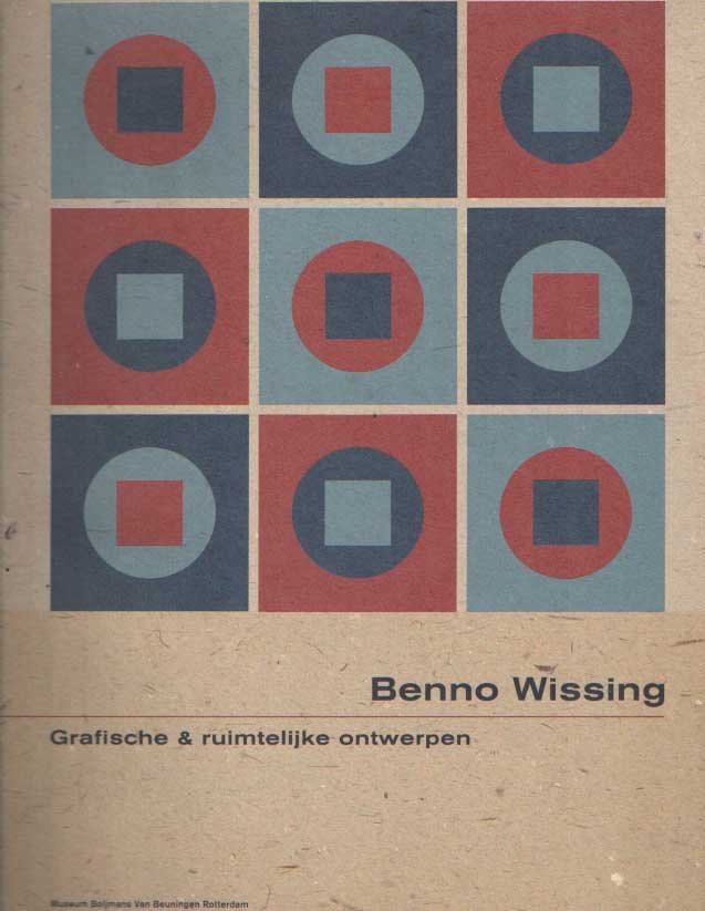 Wissing, Benno & Dingenus van de Vrie - Benno Wissing. Grafische & ruimtelijke ontwerpen