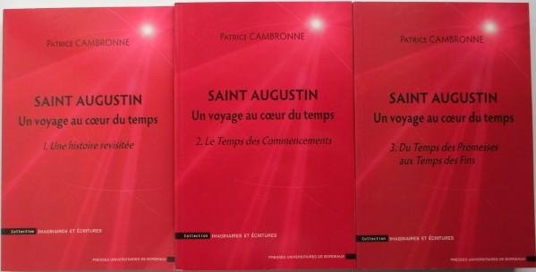 Cambronne, P. - Saint Augustin. Un voyage au coeur du temps. 3 vols