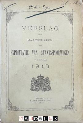  - Verslag der Maatschappij tot Exploitatie van Staatsspoorwegen over het jaar 1913