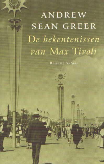 GREER, ANDREW SEAN - De bekentenissen van Max Tivoli