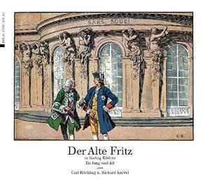 Rochling, Carl, Knotel, Richard. - Der Alte Fritz in fünfzig Bildern für Jung und Alt