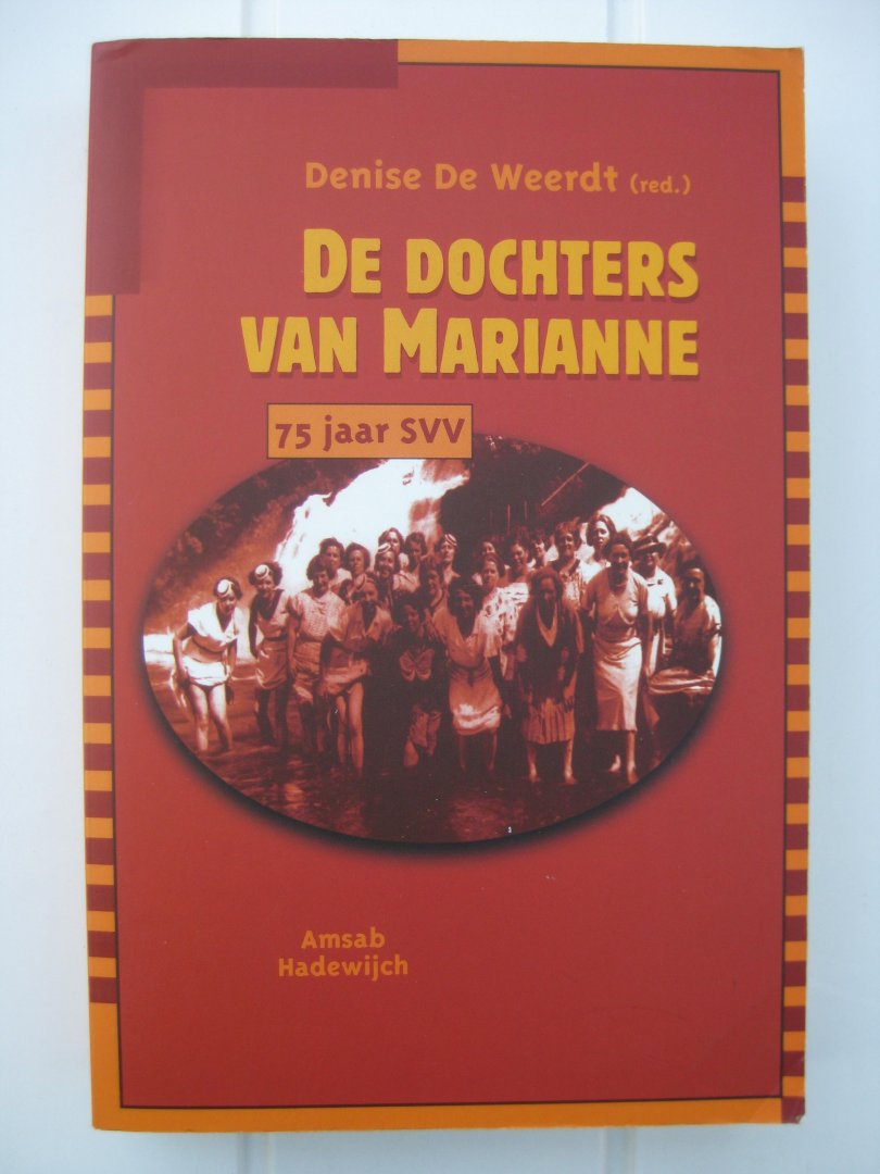Weerdt, Denise De (red.) - De Dochters van Marioanne. 75 jaar SVV.