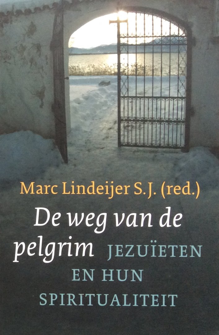 Lindeijer S.J., Marc (red.) - De weg van de pelgrim; Jezuïeten en hun spiritualiteit