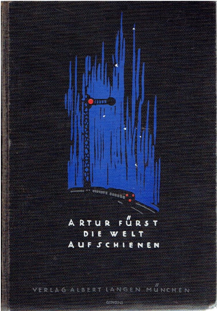FÜRST, Artur - Die Welt auf Schienen. Eine Darstellung der Einrichtungen und des Betriebs auf den Eisenbahnen des Fernverkehrs, Nebst einer Geschichte der Eisenbahn. [6. bis 8. Tausend]. [+ Facsimile 2002]