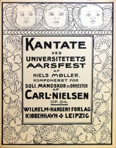 Nielsen, Carl: - Kantate ved Universitetets Aarsfest von Niels Møller komponeret for soli, mandskor og orkester. Op. 24