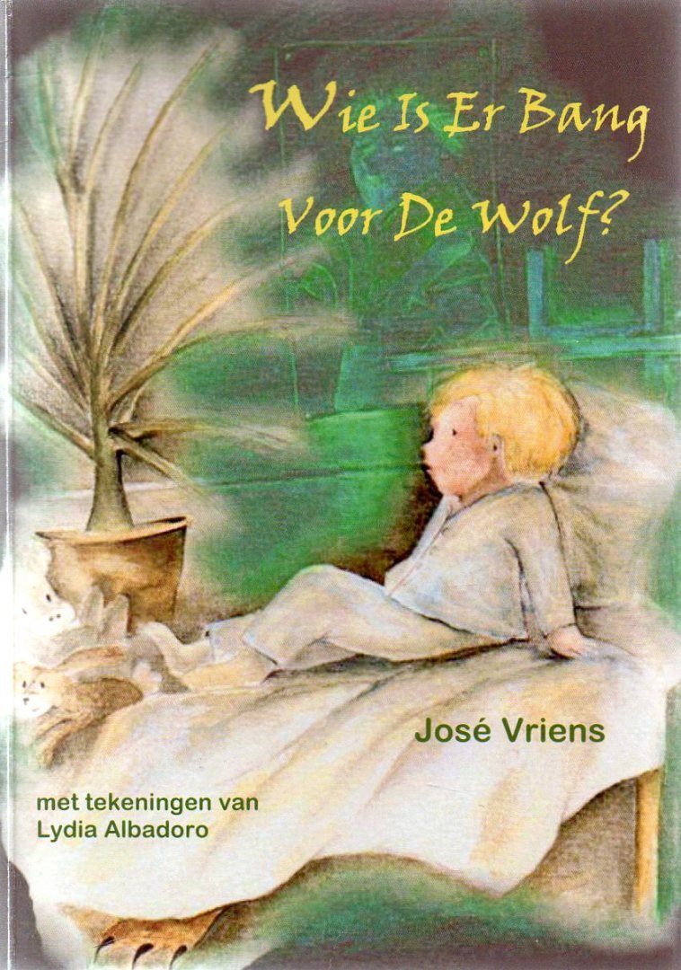 VRIENS JOSE - WIE IS ER BANG VOOR DE WOLF.