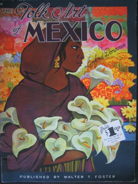 Donovan, Linford - The folk art of Mexico