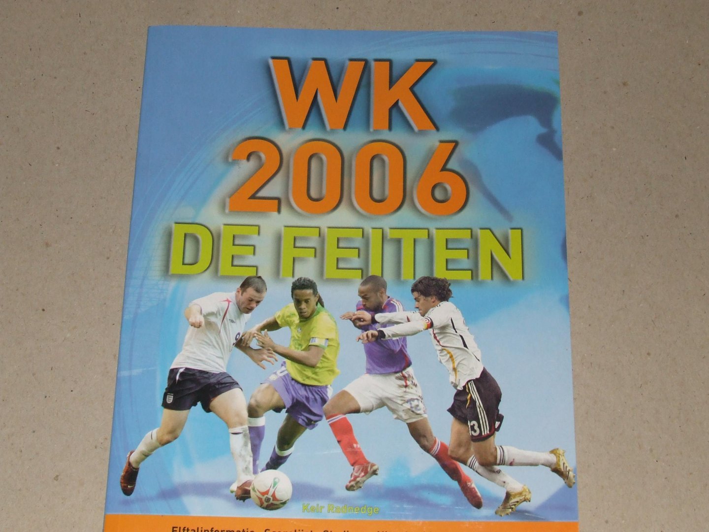 Radnedge, Keir - WK 2006. De Feitenj