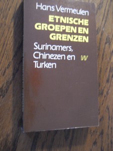 Vermeulen, Hans - Etnische groepen en grenzen. Surinamers, Chinezen en Turken
