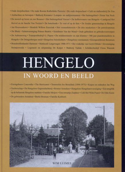 LUIMES, WIM - Hengelo in Woord en Beeld - verhalen en foto`s van 1870 tot 1970 (Hengelo Gld.)