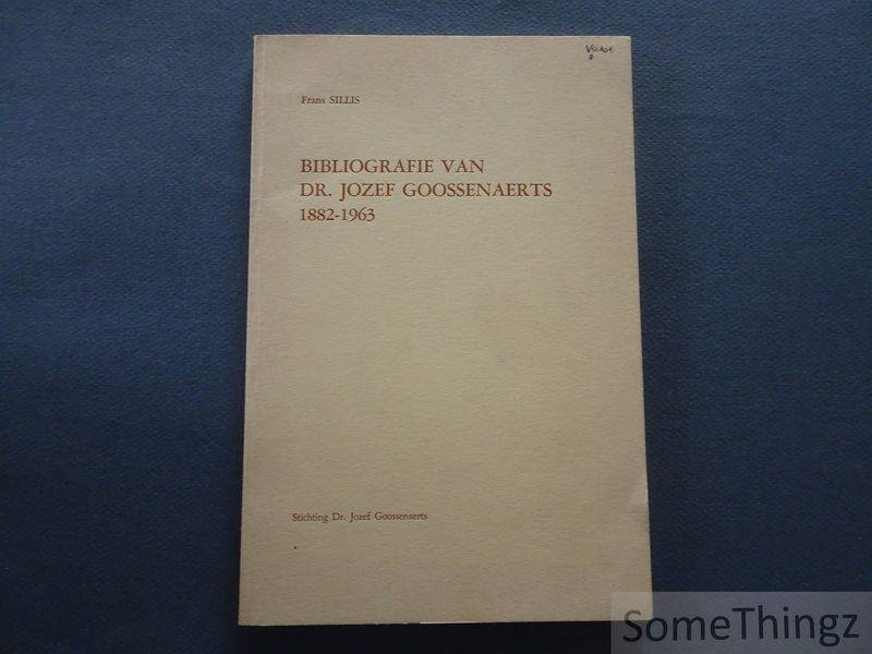 Sillis, Frans. - Bibliogragie van Dr. Jozef Goossenaerts 1882-1963.