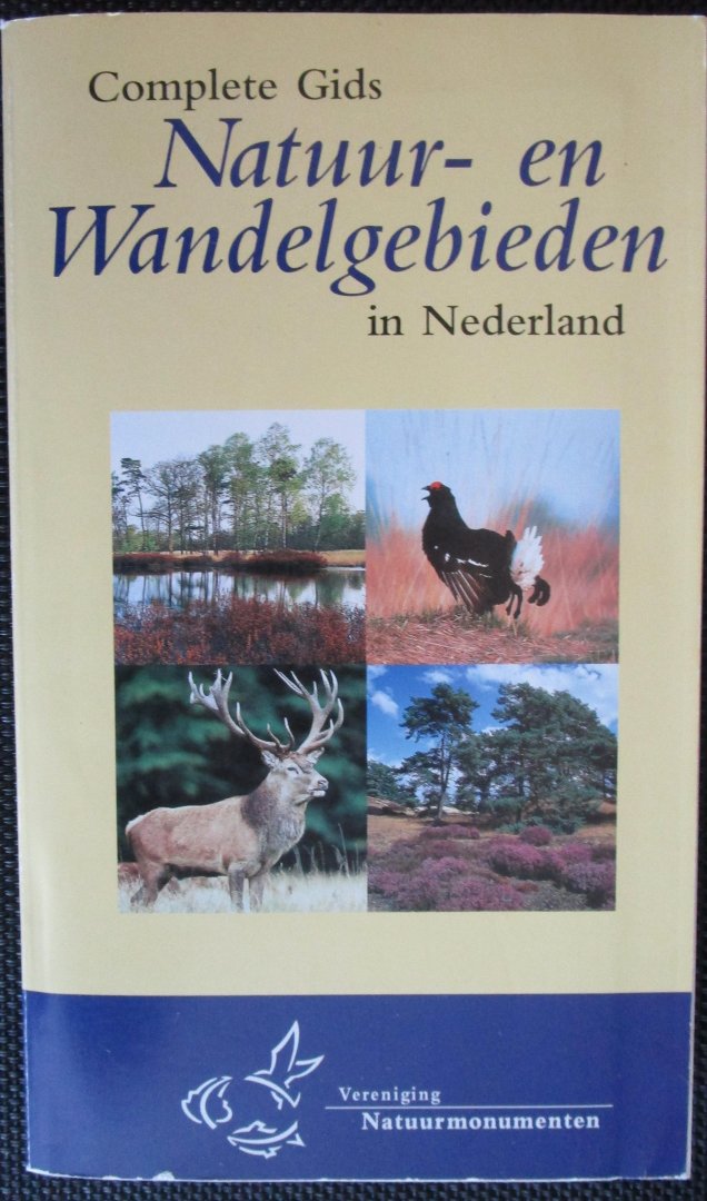 Vereniging Natuurmonumenten - NATUUR- EN WANDELGEBIEDEN in Nederland - Complete gids met plattegronden.