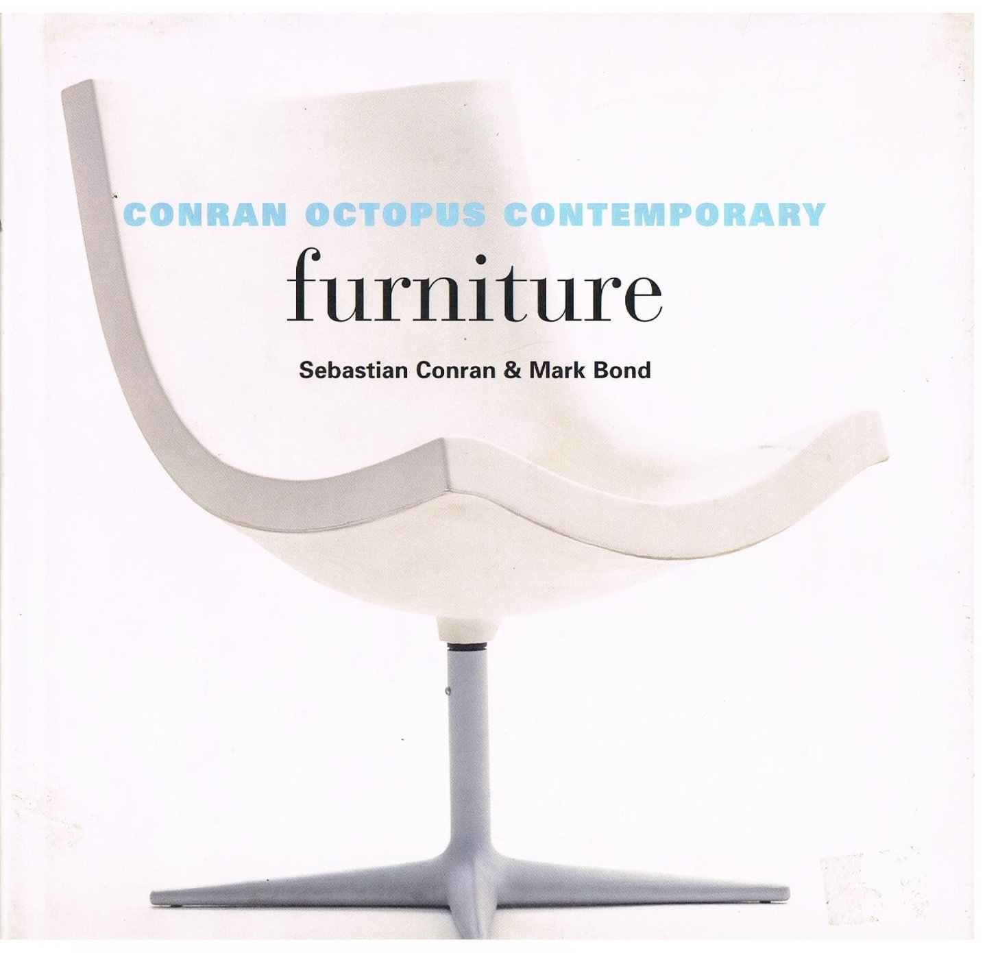 Conran, Sebastian., Bond, Mark. - Furniture, Conran Octopus contemporary furniture.