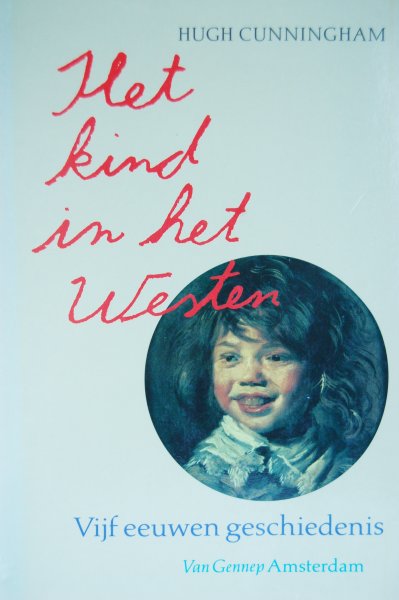 Cunningham, Hugh - Het kind in het Westen / vijf eeuwen geschiedenis