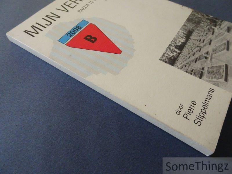 Pierre Stippelmans. - Mijn verhaal: Razzia te Sint-Truiden 1943-1945.
