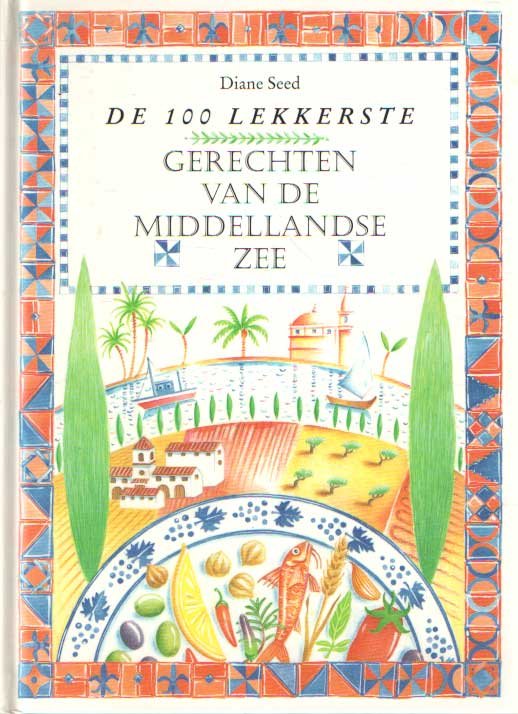 Seed, Diane - De 100 lekkerste gerechten van de Middellandse zee