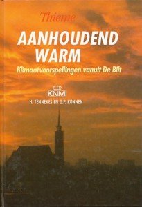 Tennekes, H. / Können, G.P. - Aanhoudend warm. Klimaatvoorspellingen vanuit De Bilt.