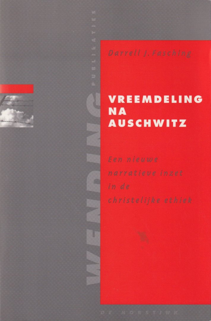 Fasching, Darrell J. - Vreemdeling na Auschwitz. Een nieuwe narratieve inzet in de christelijke ethiek