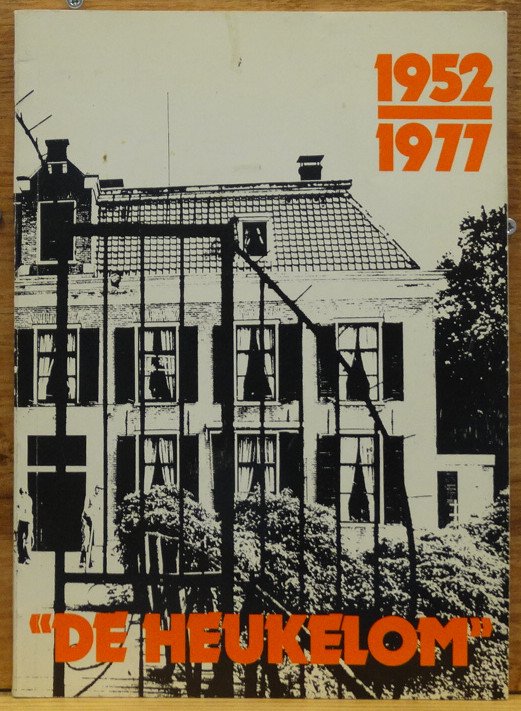 Haan, E. de - Harmsma, H. - Weelden, J. van - "de heukelom", 25 jaar dienstverlening aan meervoudig gehandicapte blinden en slechtzienden 1952 - 1977