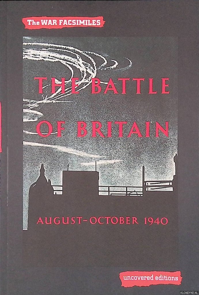 Uncovered Editions - The War facsimiles: The Battle of Britain - August-October 1940