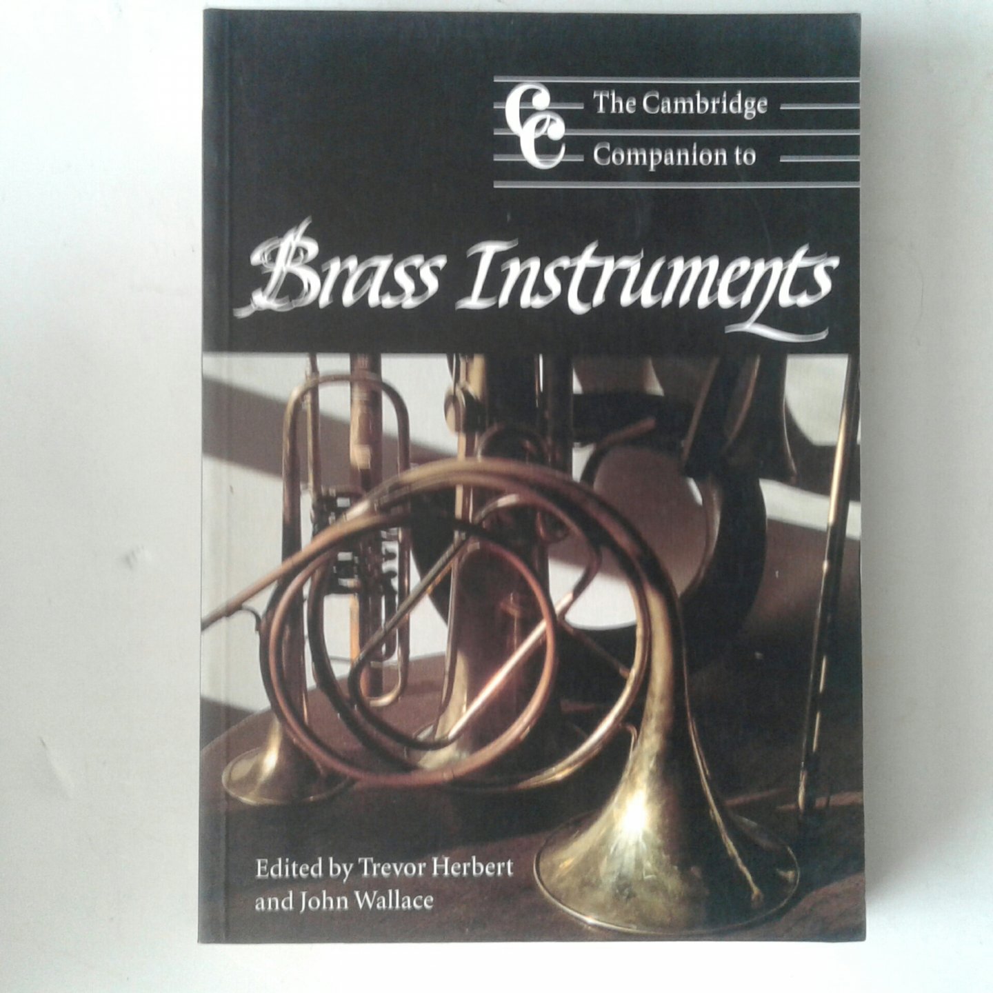 Herbert, Trevor - The Cambridge Companion to Brass  Instruments ; Brass Instruments