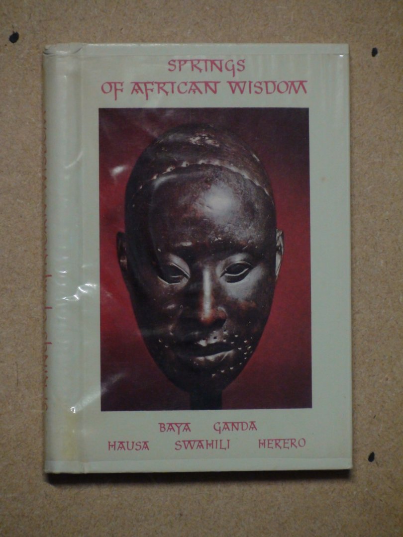  - Springs of African Wisdom. Baya, Ganda, Hausa, Herero, Swahili and others.