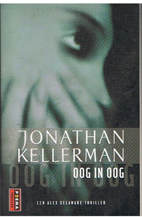 Kellerman, Jonathan - Oog in oog - een Alex Delaware thriller
