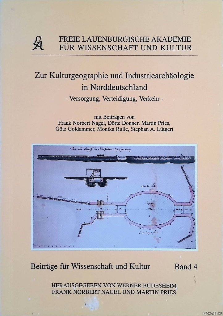 Budesheim, Werner & Frank Norbert Nagel & Martin Pries - Zur Kulturgeographie und Industriearchäologie in Norddeutschland: Versorgung, Verteidigung, Verkehr