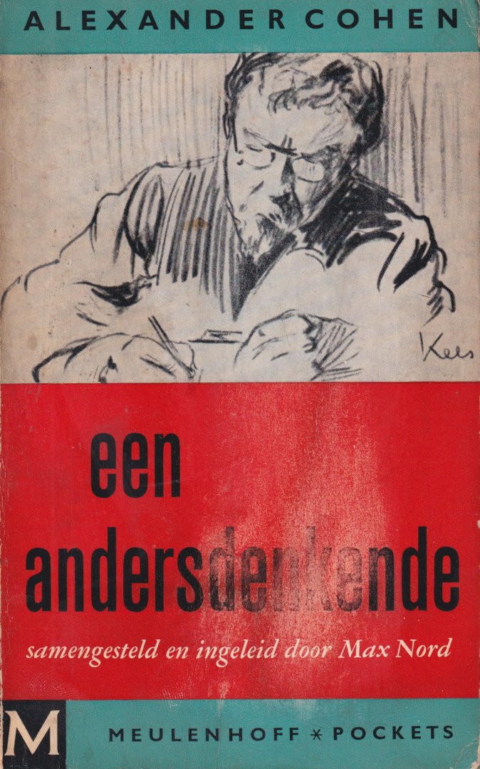 Cohen, Alexander - Geschriften van een andersdenkende. Bloemlezing uit zijn werk. Samengesteld en ingeleid door Max Nord