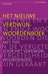 Het nieuwe verdwijnwoordenboek - duizend en enige woorden die in de vergetelheid zijn geraakt. Met tips voor het verdwijnwoordenspel