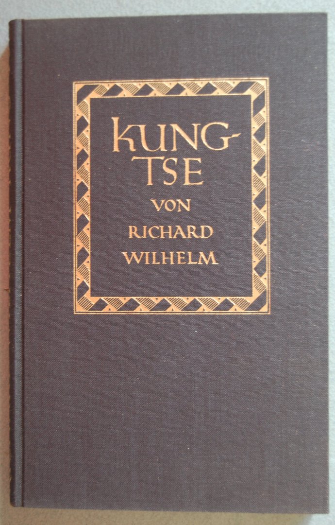 Wilhelm, Richard - Kung/Tse / Leben und werk