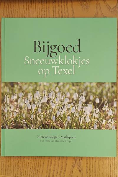 ROEPER, HANNEKE. & ROEPER-MATHIJSEN, NIETEKE. - Bijgoed. Sneeuwklokjes op Texel.