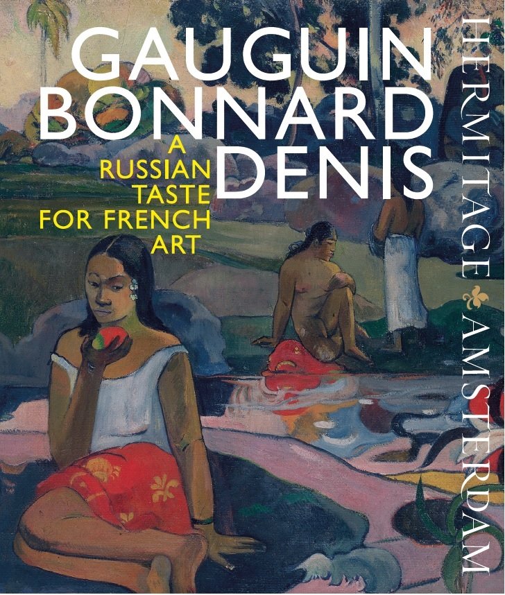 Kostenevich, Albert ; Michele Hendricks et al. - Gauguin, Bonnard, Denis  A Russian taste for French art (English edition)