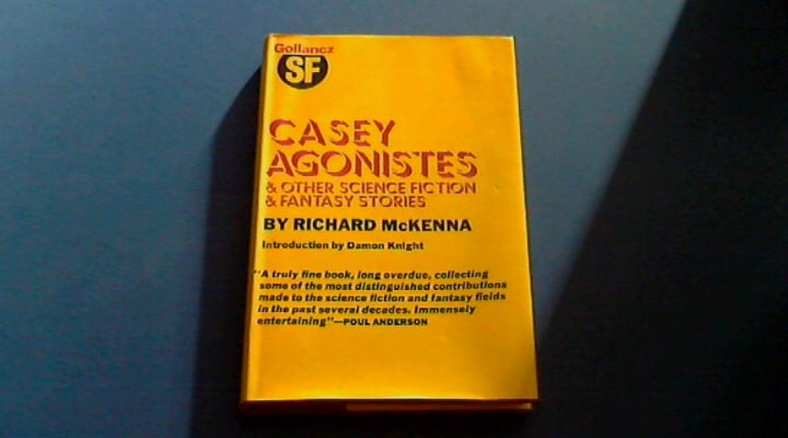 McKenna, Richard - Casey Agonistes and other science fiction and fantasy stories