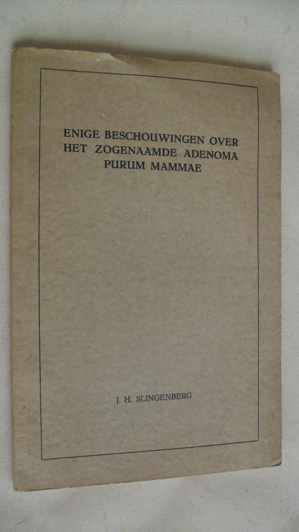 Slingenberg J.H. - Enige beschouwingen over het zogenaamde Adenoma Purum Mammae