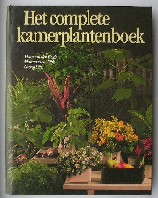 BOSCH, HANS VAN DEN (E.A.), - Het complete kamerplantenboek.