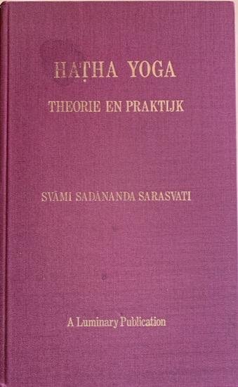 Sarasvati, Svami Sadananda - HATHA YOGA.   Theorie en Praktijk.