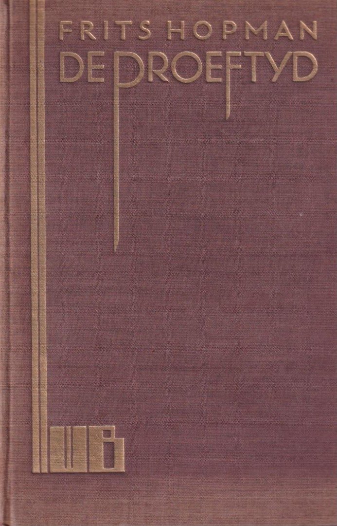 Hopman, Frits - De proeftijd. Uitgewerkt fragment van een dagboek