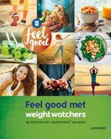 Feel good met Weight Watchers - 150 recepten met smartpoints waarden