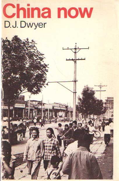 Dwyer, D.J. - China Now. An Introductory survey with readings