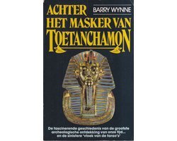 Barry Wynne - Achter het masker van Toetanchamon