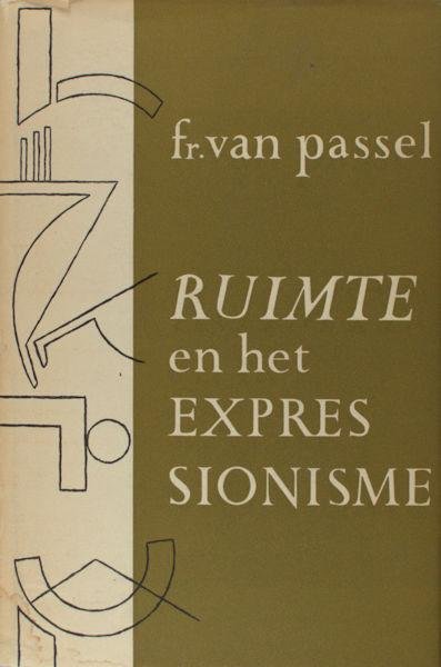 Passel, Fr. van. - Het tijdschrift Ruimte (1920-1921) als brandpunt van het humanitair expressionisme.