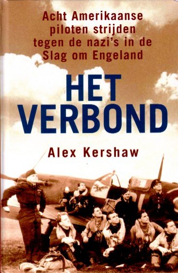 Kershaw, alex - Het verbond. Acht Amerikaanse piloten strijden tegen de nazi's in de Slag om Engeland