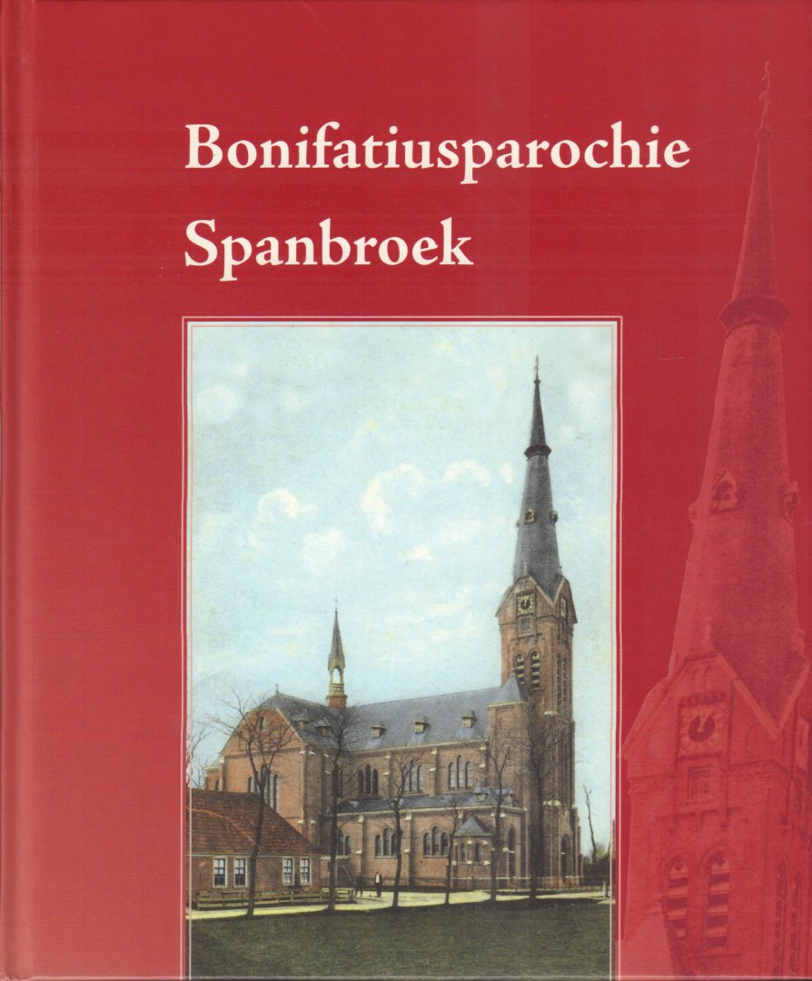 Koenis, Piet en Gerard Appel - Bonifatiusparochie Spanbroek, 400 pag. hardcover, gave staat
